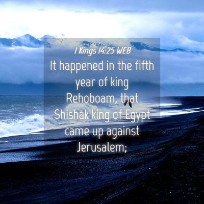 Picture 04 - 1 Kings 14:25 WEB - It happened in the fifth year of king Rehoboam, - Bible Verse Picture