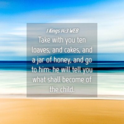 Picture 04 - 1 Kings 14:3 WEB - Take with you ten loaves, and cakes, and a jar of - Bible Verse Picture