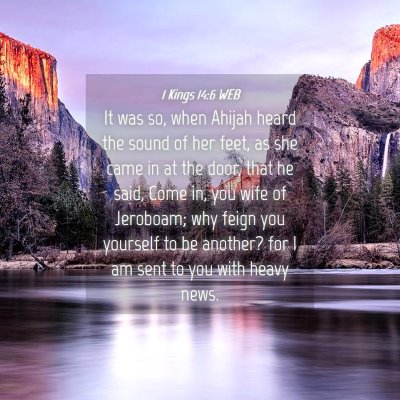 Picture 04 - 1 Kings 14:6 WEB - It was so, when Ahijah heard the sound of her - Bible Verse Picture