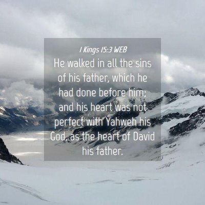 Picture 04 - 1 Kings 15:3 WEB - He walked in all the sins of his father, which he - Bible Verse Picture