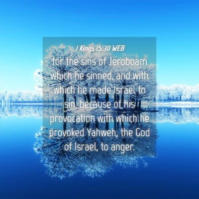 Picture 04 - 1 Kings 15:30 WEB - for the sins of Jeroboam which he sinned, and - Bible Verse Picture