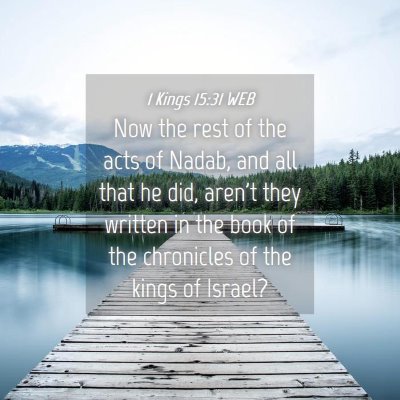 Picture 04 - 1 Kings 15:31 WEB - Now the rest of the acts of Nadab, and all that - Bible Verse Picture