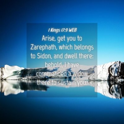 Picture 04 - 1 Kings 17:9 WEB - Arise, get you to Zarephath, which belongs to - Bible Verse Picture