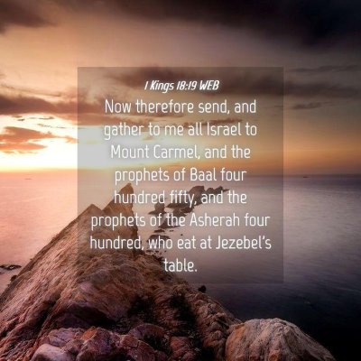Picture 04 - 1 Kings 18:19 WEB - Now therefore send, and gather to me all Israel - Bible Verse Picture