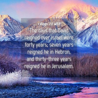 Picture 04 - 1 Kings 2:11 WEB - The days that David reigned over Israel were - Bible Verse Picture