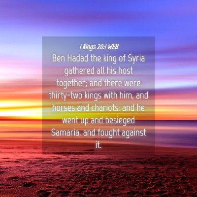 Picture 04 - 1 Kings 20:1 WEB - Ben Hadad the king of Syria gathered all his host - Bible Verse Picture