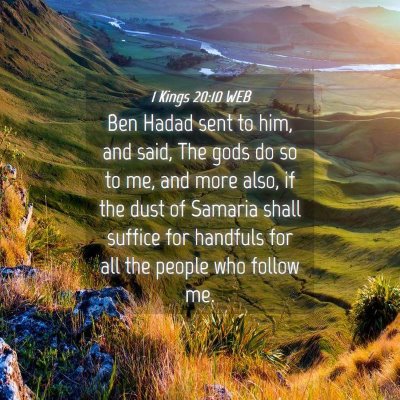 Picture 04 - 1 Kings 20:10 WEB - Ben Hadad sent to him, and said, The gods do so - Bible Verse Picture