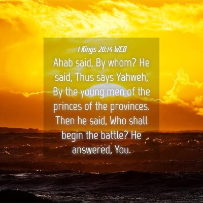 Picture 04 - 1 Kings 20:14 WEB - Ahab said, By whom? He said, Thus says Yahweh, By - Bible Verse Picture