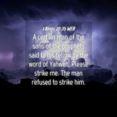 Picture 04 - 1 Kings 20:35 WEB - A certain man of the sons of the prophets said to - Bible Verse Picture