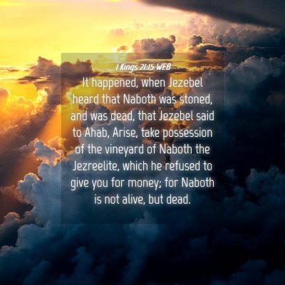 Picture 04 - 1 Kings 21:15 WEB - It happened, when Jezebel heard that Naboth was - Bible Verse Picture
