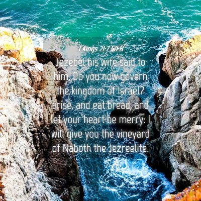 Picture 04 - 1 Kings 21:7 WEB - Jezebel his wife said to him, Do you now govern - Bible Verse Picture