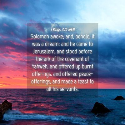 Picture 04 - 1 Kings 3:15 WEB - Solomon awoke; and, behold, it was a dream: and - Bible Verse Picture