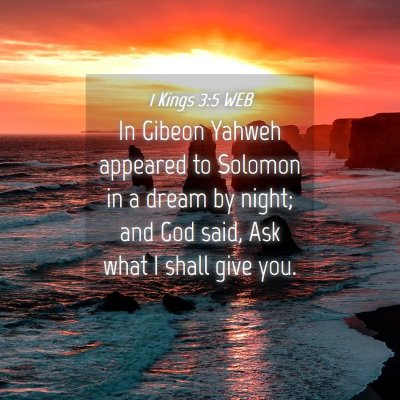 Picture 04 - 1 Kings 3:5 WEB - In Gibeon Yahweh appeared to Solomon in a dream - Bible Verse Picture