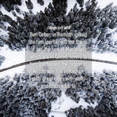 Picture 04 - 1 Kings 4:13 WEB - Ben Geber, in Ramoth-gilead (to him [pertained] - Bible Verse Picture