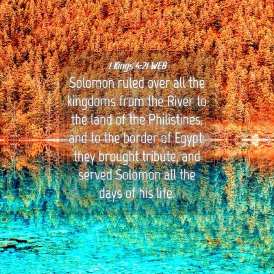 Picture 04 - 1 Kings 4:21 WEB - Solomon ruled over all the kingdoms from the - Bible Verse Picture