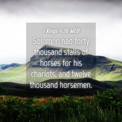 Picture 04 - 1 Kings 4:26 WEB - Solomon had forty thousand stalls of horses for - Bible Verse Picture
