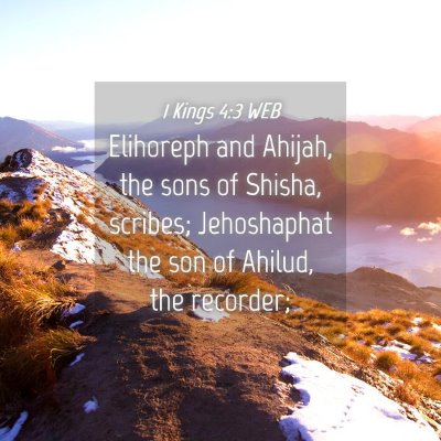 Picture 04 - 1 Kings 4:3 WEB - Elihoreph and Ahijah, the sons of Shisha, - Bible Verse Picture