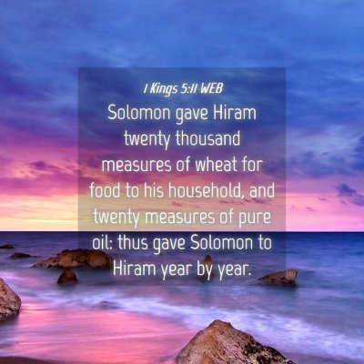 Picture 04 - 1 Kings 5:11 WEB - Solomon gave Hiram twenty thousand measures of - Bible Verse Picture