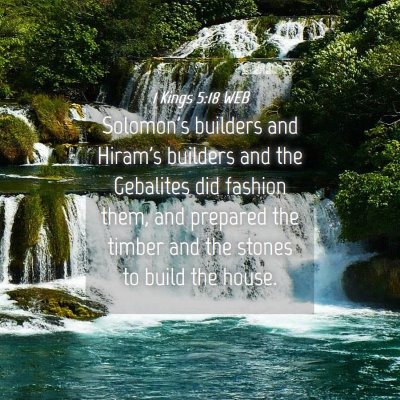 Picture 04 - 1 Kings 5:18 WEB - Solomon's builders and Hiram's builders and the - Bible Verse Picture
