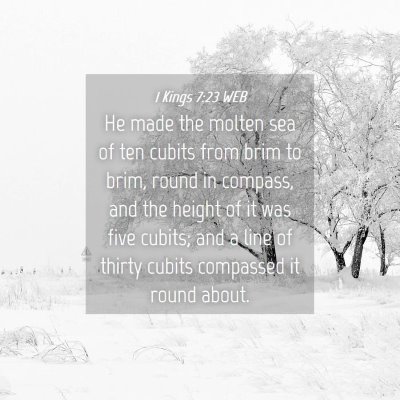 Picture 04 - 1 Kings 7:23 WEB - He made the molten sea of ten cubits from brim to - Bible Verse Picture
