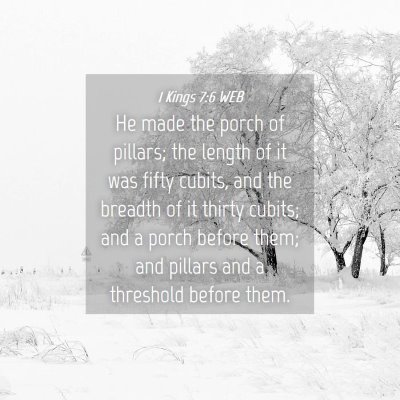 Picture 04 - 1 Kings 7:6 WEB - He made the porch of pillars; the length of it - Bible Verse Picture