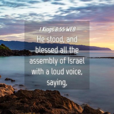 Picture 04 - 1 Kings 8:55 WEB - He stood, and blessed all the assembly of Israel - Bible Verse Picture