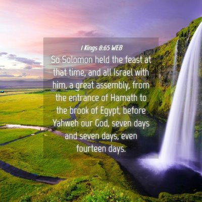 Picture 04 - 1 Kings 8:65 WEB - So Solomon held the feast at that time, and all - Bible Verse Picture