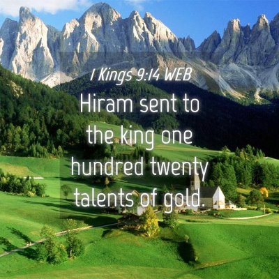 Picture 04 - 1 Kings 9:14 WEB - Hiram sent to the king one hundred twenty talents - Bible Verse Picture