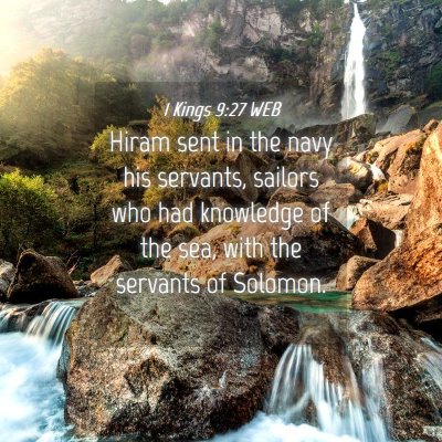 Picture 04 - 1 Kings 9:27 WEB - Hiram sent in the navy his servants, sailors who - Bible Verse Picture