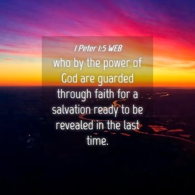 Picture 04 - 1 Peter 1:5 WEB - who by the power of God are guarded through faith - Bible Verse Picture