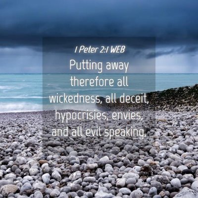 Picture 04 - 1 Peter 2:1 WEB - Putting away therefore all wickedness, all - Bible Verse Picture