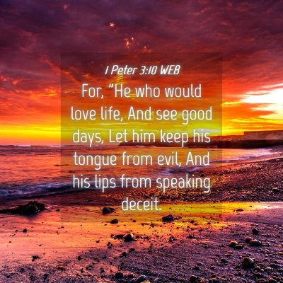 Picture 04 - 1 Peter 3:10 WEB - For, 