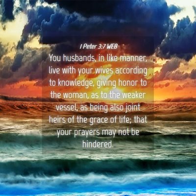Picture 04 - 1 Peter 3:7 WEB - You husbands, in like manner, live with your - Bible Verse Picture