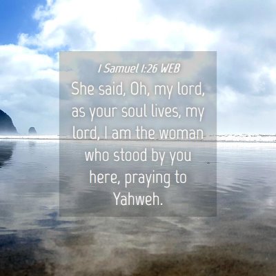 Picture 04 - 1 Samuel 1:26 WEB - She said, Oh, my lord, as your soul lives, my - Bible Verse Picture
