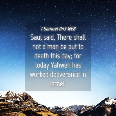 Picture 04 - 1 Samuel 11:13 WEB - Saul said, There shall not a man be put to death - Bible Verse Picture