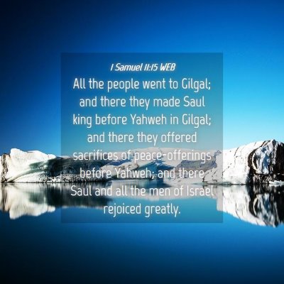 Picture 04 - 1 Samuel 11:15 WEB - All the people went to Gilgal; and there they - Bible Verse Picture