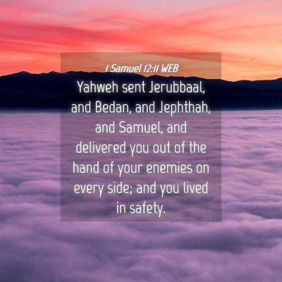 Picture 04 - 1 Samuel 12:11 WEB - Yahweh sent Jerubbaal, and Bedan, and Jephthah, - Bible Verse Picture