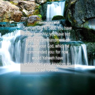 Picture 04 - 1 Samuel 13:13 WEB - Samuel said to Saul, You have done foolishly; you - Bible Verse Picture