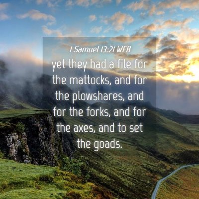Picture 04 - 1 Samuel 13:21 WEB - yet they had a file for the mattocks, and for the - Bible Verse Picture