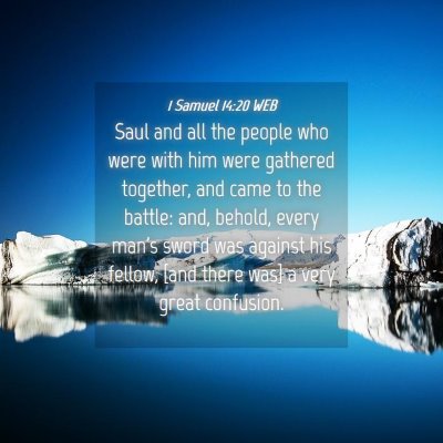 Picture 04 - 1 Samuel 14:20 WEB - Saul and all the people who were with him were - Bible Verse Picture