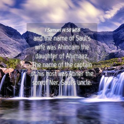 Picture 04 - 1 Samuel 14:50 WEB - and the name of Saul's wife was Ahinoam the - Bible Verse Picture