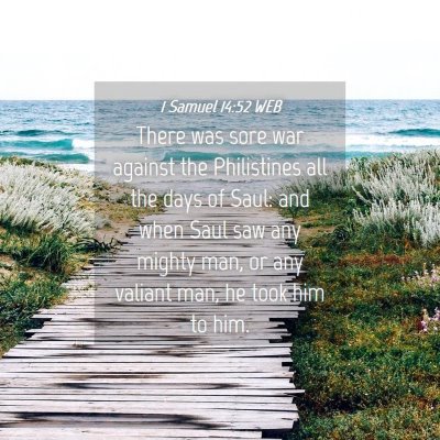 Picture 04 - 1 Samuel 14:52 WEB - There was sore war against the Philistines all - Bible Verse Picture