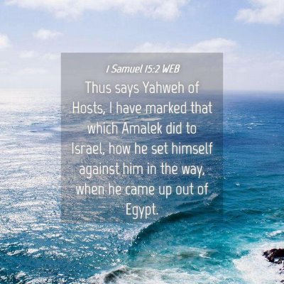 Picture 04 - 1 Samuel 15:2 WEB - Thus says Yahweh of Hosts, I have marked that - Bible Verse Picture
