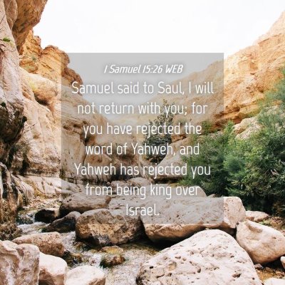 Picture 04 - 1 Samuel 15:26 WEB - Samuel said to Saul, I will not return with you; - Bible Verse Picture