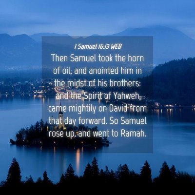 Picture 04 - 1 Samuel 16:13 WEB - Then Samuel took the horn of oil, and anointed - Bible Verse Picture