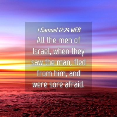 Picture 04 - 1 Samuel 17:24 WEB - All the men of Israel, when they saw the man, - Bible Verse Picture
