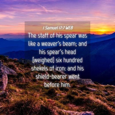 Picture 04 - 1 Samuel 17:7 WEB - The staff of his spear was like a weaver's beam; - Bible Verse Picture