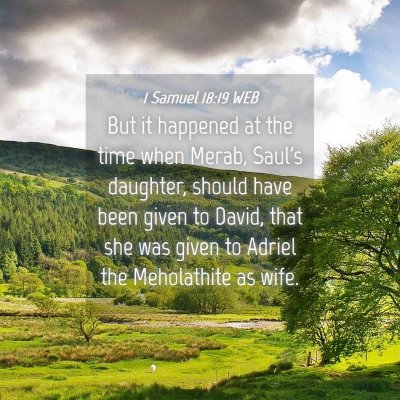 Picture 04 - 1 Samuel 18:19 WEB - But it happened at the time when Merab, Saul's - Bible Verse Picture