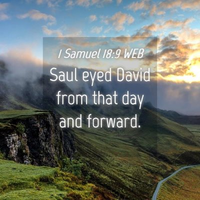 Picture 04 - 1 Samuel 18:9 WEB - Saul eyed David from that day and - Bible Verse Picture