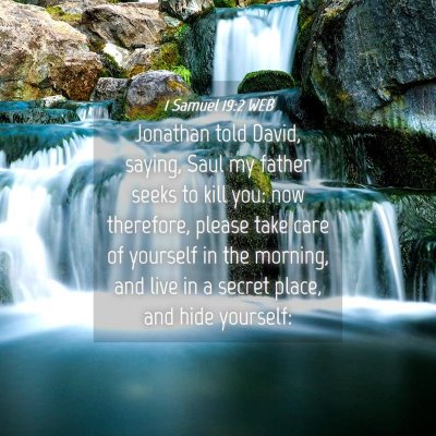 Picture 04 - 1 Samuel 19:2 WEB - Jonathan told David, saying, Saul my father seeks - Bible Verse Picture